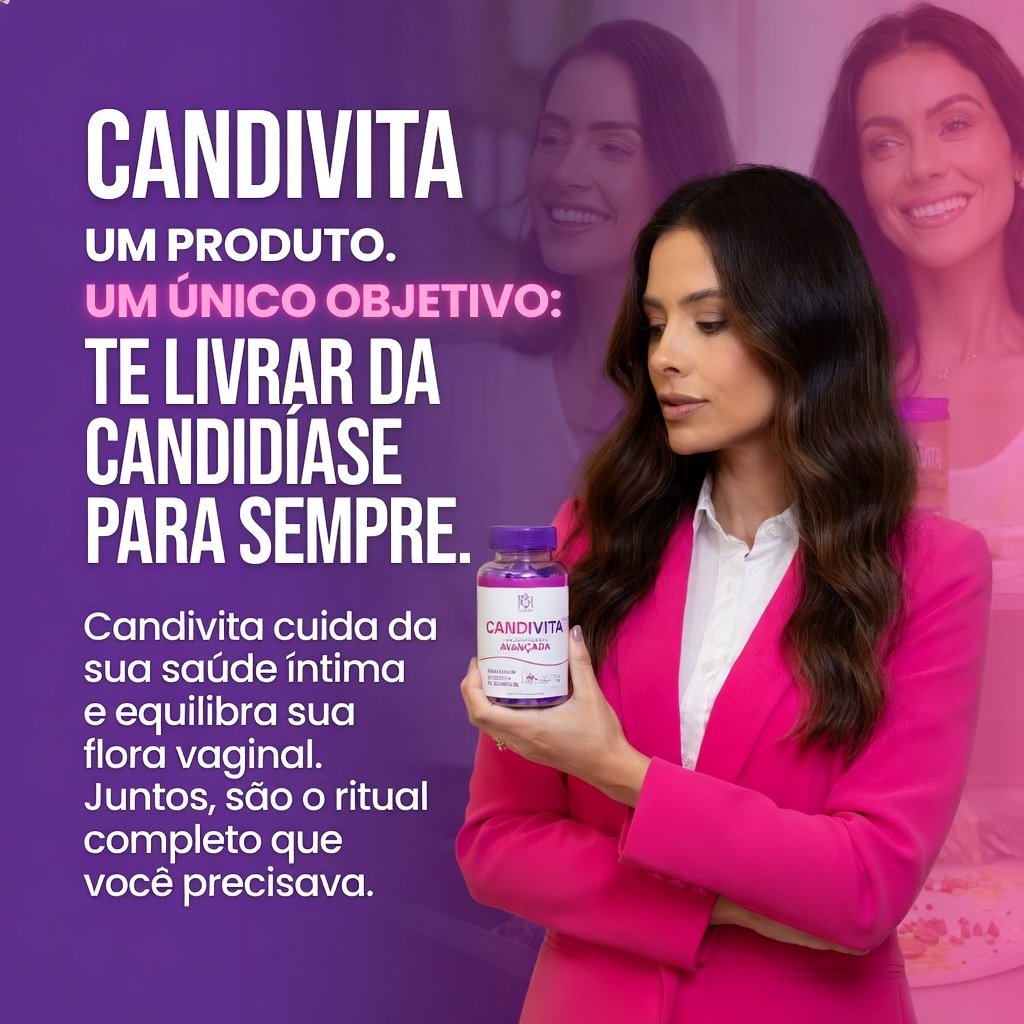 CANDIVITA – Um produto. Um único objetivo: te livrar da candidíase para sempre.